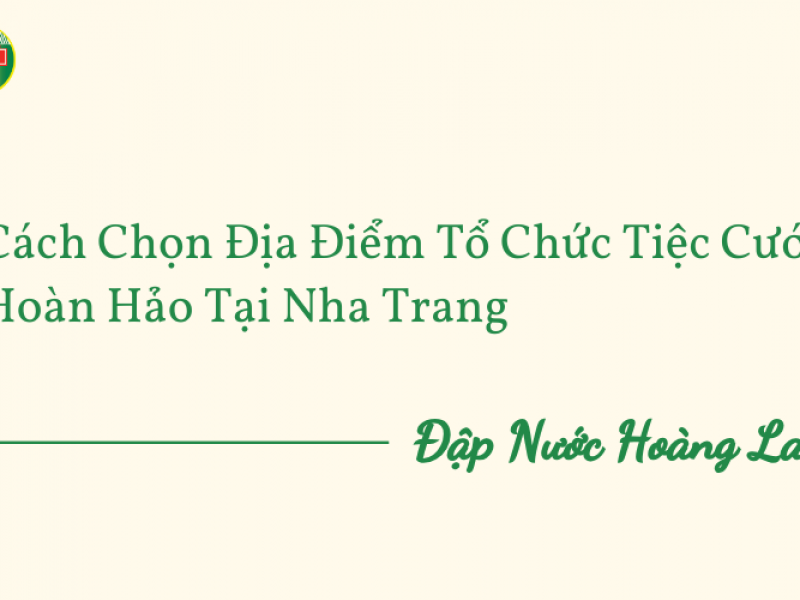 Cách chọn địa điểm tổ chức tiệc cưới hoàn hảo tại Nha Trang